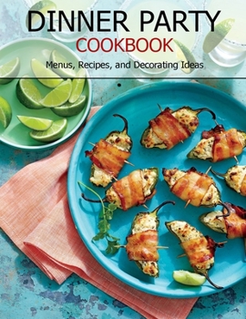 Paperback Dinner Party Cookbook: Menus, Recipes, and Decorating Ideas Book
