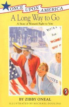 Paperback A Long Way to Go: A Story of Women's Right to Vote Book