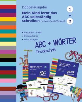 Paperback Mein Kind lernt das ABC selbständig schreiben: Doppelausgabe Druckschrift schwarz-weiss [German] Book