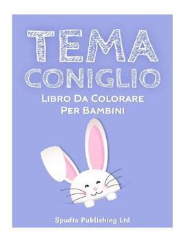 Tema Coniglio: Libro Da Colorare Per Bambini