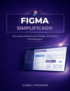 Paperback Figma Simplificado: Guia para Iniciantes em Design de UI/UX e Prototipagem [Portuguese] Book