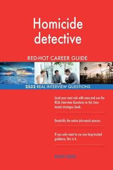Paperback Homicide detective RED-HOT Career Guide; 2532 REAL Interview Questions Book