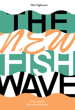 Paperback The New Fish Wave: How to Ignite the Seafood Industry Book