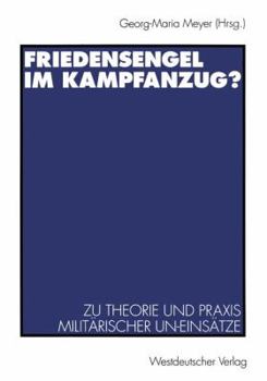 Friedensengel im Kampfanzug? : Zu Theorie und Praxis militärischer UN-Einsätze