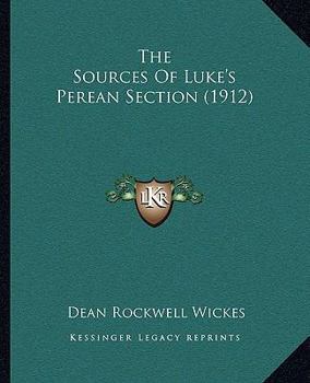 The Sources Of Luke's Perean Section