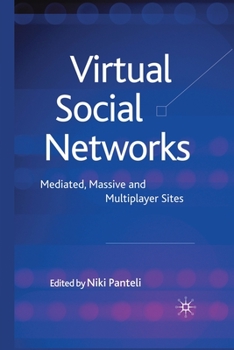 Paperback Virtual Social Networks: Mediated, Massive and Multiplayer Sites Book