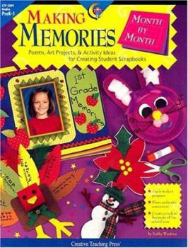 Paperback Making Memories Month by Month: Poems, Art Projects & Activity Ideas for Creating Student Scrapbooks : Grades Prek-1 Book