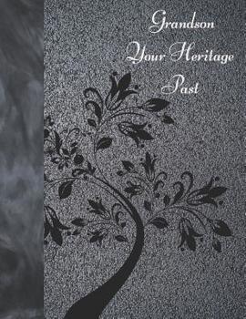 Paperback Grandson Your Heritage Past: Research And Track Your Ancestors Information By Preserving Your Family History To Pass The Memories On Book