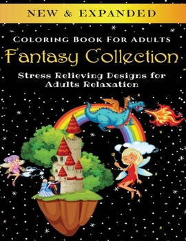 Paperback Fantasy Collection - Adult Coloring Book: Stress Relieving Designs for Adults Relaxation Book