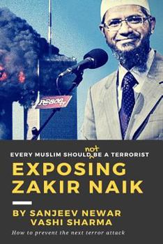 Paperback Exposing Zakir Naik: Every Muslim should NOT be a terrorist Book