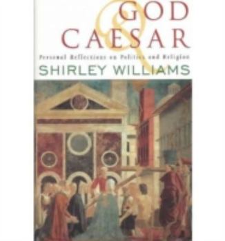 Hardcover God and Caesar: Personal Reflections on Politics and Religion Book