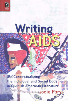 Writing AIDS: (Re)Conceptualizing the Individual and Social Body in - Book  of the Transoceanic Studies