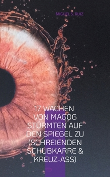 Paperback 17 Wachen von Magog Stürmten auf den Spiegel zu (Schreienden Schubkarre & Kreuz-Ass) [German] Book