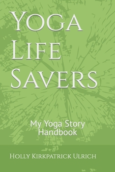 Paperback Yoga Life Savers: My Yoga Story Handbook Book