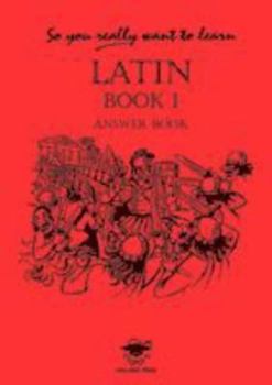Paperback So You Really Want to Learn Latin Book I Answer Book (So You Really Want to Learn S) Book