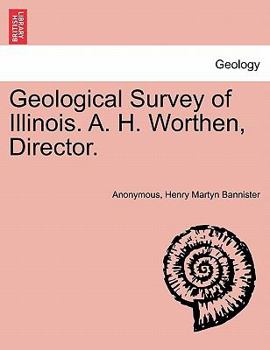 Paperback Geological Survey of Illinois. A. H. Worthen, Director. Book