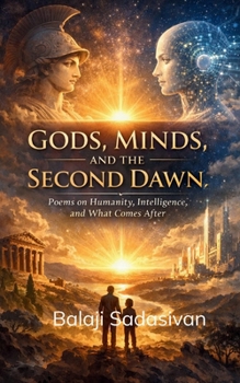 Paperback Gods, Minds, and the Second Dawn Gods, Minds, and the Second Dawn Book