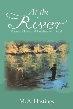 Paperback At the River: Poems of Love and Laughter with God Book