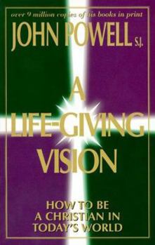 Paperback A Life-Giving Vision: How to Be a Christian in Today's World Book