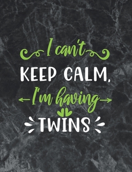 I can't keep calm, I'm having twins: Wide Ruled Notebook Gift For a Future Doctor, Perfect for any Midwife, Obstetrician, Gynecologist.