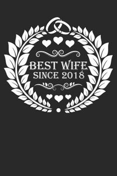 Best Wife Since 2018: Wife Gift Notebook, Wedding Anniversary Gift, Softcover (6x9 Inches) with 120 Pages