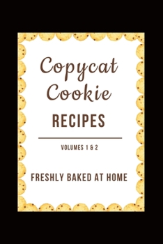 Paperback Copycat Cookies (Vol. 1 & 2): Fresh Baked at Home Book