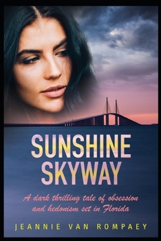 Paperback Sunshine Skyway: A dark thrilling tale of obsession and hedonism set in Florida Book