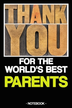 Paperback For the World's Best Parents: Notebook - Family - Thanks - Gift - Squared - 6 x 9 inch Book