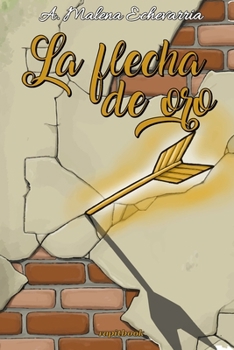 Paperback La flecha de oro [Spanish] Book