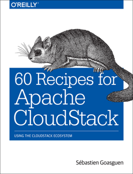 Paperback 60 Recipes for Apache Cloudstack: Using the Cloudstack Ecosystem Book