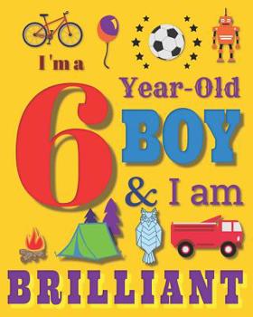 I'm a 6 Year-Old Boy & I Am Brilliant: Sketchbook Drawing Book for Six-Year-Old Boys