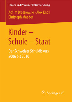 Paperback Kinder - Schule - Staat: Der Schweizer Schuldiskurs 2006 Bis 2010 [German] Book