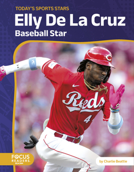 Elly De La Cruz: Baseball Star (Today's Sports Stars)