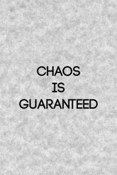 Paperback Chaos Is Guaranteed: Notebook Journal Composition Blank Lined Diary Notepad 120 Pages Paperback Grey Texture Chaos Book