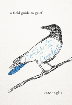 Paperback Notes for the Everlost: A Field Guide to Grief Book