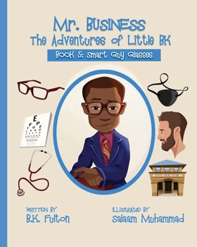 Smart Guy Glasses - Book #5 of the Mr. Business: The Adventures of Little BK