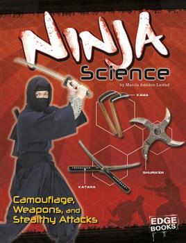 Hardcover Ninja Science: Camouflage, Weapons, and Stealthy Attacks Book