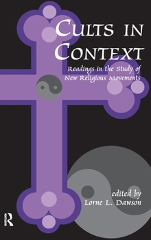Hardcover Cults in Context: Readings in the Study of New Religious Movements Book