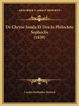De Chryse Insula Et Dea In Philoctete Sophoclis (1839)