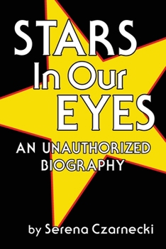 Paperback Stars In Our Eyes: An Unauthorized Biography Book