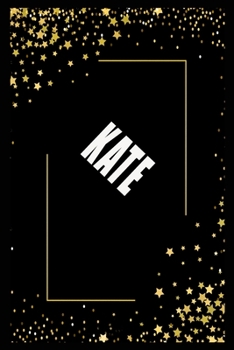 Paperback KATE (6x9 Journal): Lined Writing Notebook with Personalized Name, 110 Pages: KATE Unique personalized planner Gift for KATE Golden Journa Book