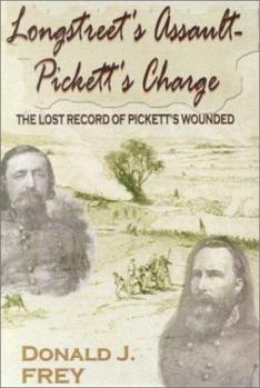 Hardcover Longstreet's Assault-- Pickett's Charge: The Lost Record of Pickett's Wounded Book