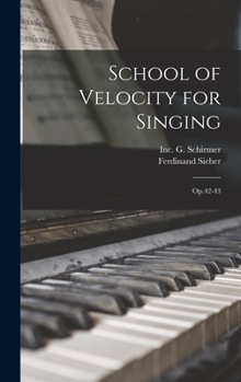 Hardcover School of Velocity for Singing: Op.42-43 Book