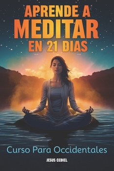 Paperback Aprende a Meditar en 21 dias: Curso para Occidentales [Spanish] Book