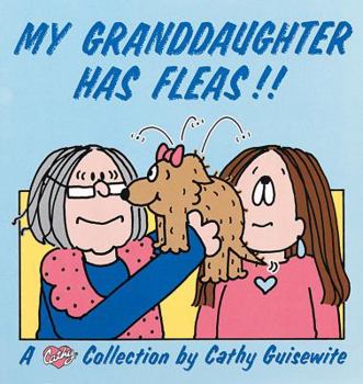 Paperback My Granddaughter Has Fleas!!: A Cathy Collection Volume 10 Book