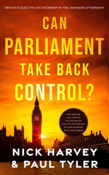 Paperback Can Parliament Take Back Control?: Britain's elective dictatorship in the Johnson aftermath Book