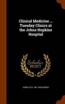 Hardcover Clinical Medicine ... Tuesday Clinics at the Johns Hopkins Hospital Book
