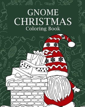 Paperback Gnome Christmas Coloring Book: Adults Christmas Coloring Books for Theme Xmas Holiday, Gnomes for the Holidays Book