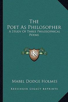 The Poet As Philosopher: A Study Of Three Philosophical Poems: Nosce Teipsum; The Essay On Man; In Memoriam