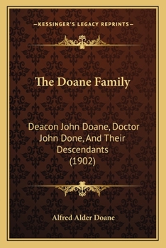 Paperback The Doane Family: Deacon John Doane, Doctor John Done, And Their Descendants (1902) Book